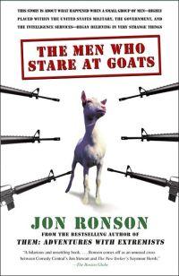 The Men Who Stare at Goats by Jon Ronson