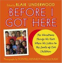 Before I Got Here: The Wondrous Things We Hear When We Listen to the Souls of Our Children by Donyell Kennedy-McCullough