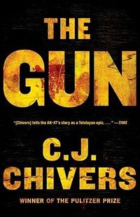 The Gun by C.J. Chivers