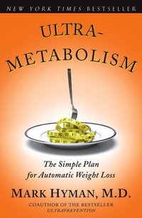Ultrametabolism by Mark Hyman