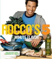 Rocco's Five Minute Flavor by Rocco DiSpirito