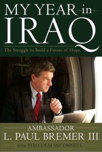 My Year in Iraq by L.Paul Bremer