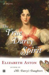 The True Darcy Spirit by Elizabeth Aston