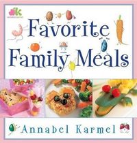 Favorite Family Meals by Annabel Karmel