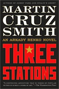 Three Stations by Martin Cruz Smith