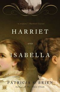 Harriet And Isabella by Patricia O'Brien