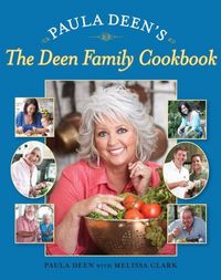 Paula Deen's The Deen Family Cookbook by Paula Deen