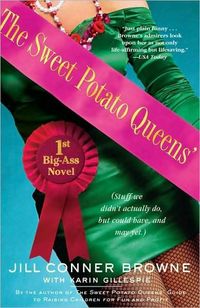The Sweet Potato Queens' First Big-Ass Novel by Jill Conner Browne