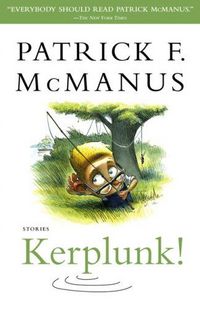 Kerplunk! by Patrick F. McManus