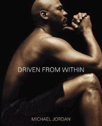 Driven from Within by Michael Jordan