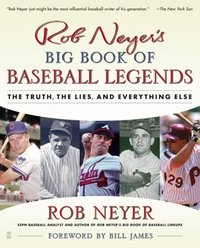 Rob Neyer's Big Book of Baseball Legends by Rob Neyer