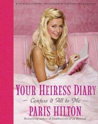 Your Heiress Diary by Paris Hilton