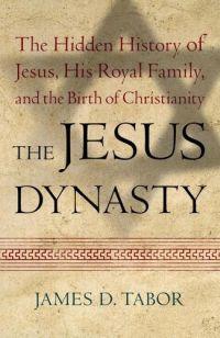 The Jesus Dynasty by James D. Tabor
