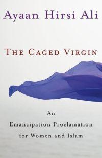 The Caged Virgin by Ayaan Hirsi Ali