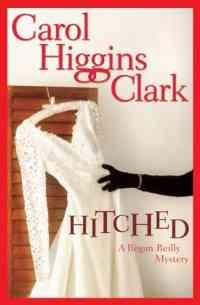 Hitched by Carol Higgins Clark