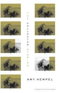 The Collected Stories of Amy Hempel by Amy Hempel