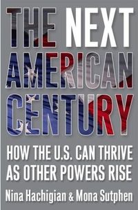 The Next American Century by Nina Hachigian