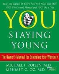 You: Staying Young by Michael F. Roizen