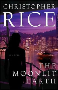 The Moonlit Earth by Christopher Rice