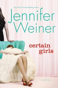 Certain Girls by Jennifer Weiner