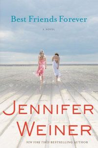 Best Friends Forever by Jennifer Weiner