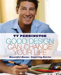 Good Design Can Change Your Life by Ty Pennington