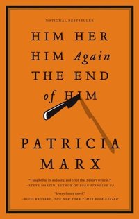 Him Her Him Again The End of Him by Patricia Marx