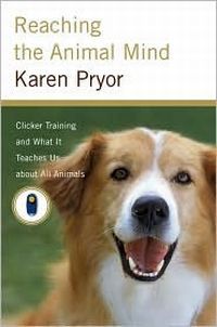 Reaching The Animal Mind by Karen Pryor