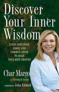 Discover Your Inner Wisdom by Char Margolis