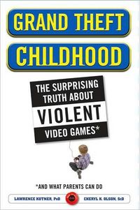Grand Theft Childhood by Lawrence Kutner