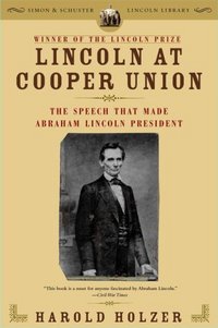 Lincoln At Cooper Union by Harold Holzer