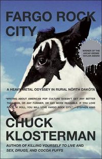 Fargo Rock City by Chuck Klosterman