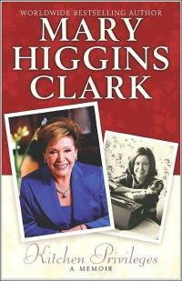 Kitchen Privileges: A Memoir by Mary Higgins Clark