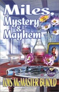 Miles, Mystery and Mayhem by Lois McMaster Bujold
