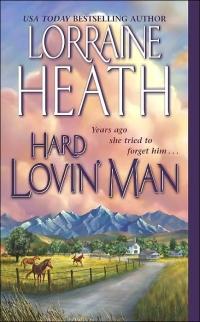 Hard Lovin' Man by Lorraine Heath
