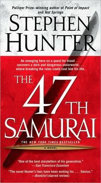 The 47th Samurai by Stephen Hunter