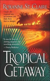 Tropical Getaway by Roxanne St. Claire