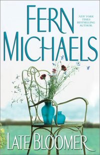Late Bloomer by Fern Michaels