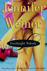 Goodnight Nobody by Jennifer Weiner