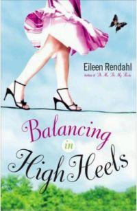 Balancing on High Heels by Eileen Rendahl