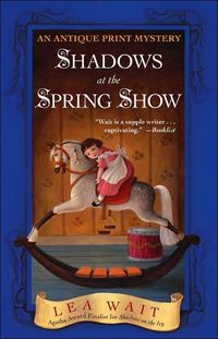 Shadows at the Spring Show by Lea Wait