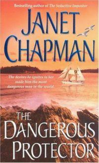 The Dangerous Protector by Janet Chapman