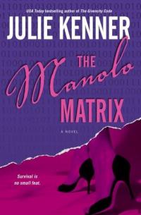 The Manolo Matrix by Julie Kenner