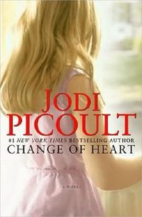 Change Of Heart: by Jodi Picoult