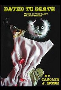 Dated To Death by Carolyn J. Rose