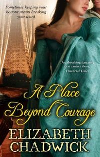 A Place Beyond Courage by Elizabeth Chadwick