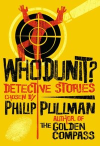 Whodunit? by Philip Pullman