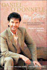 Daniel O'Donnell: My Story: The Official Book by Daniel O'Donnell