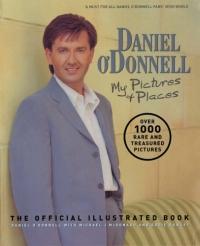 Daniel O'Donnell: My Pictures and Places by Daniel O'Donnell