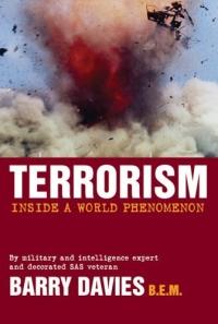 Terrorism : Inside a World Phenomenon by Barry Davies